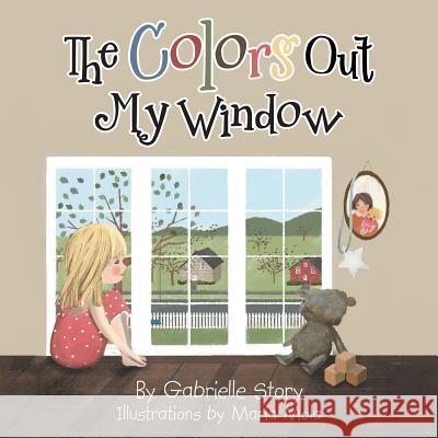 The Colors Out My Window Gabrielle Story 9781483444666 Lulu Publishing Services - książka