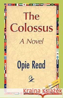The Colossus Opie Read 9781421893587 1st World Library - książka
