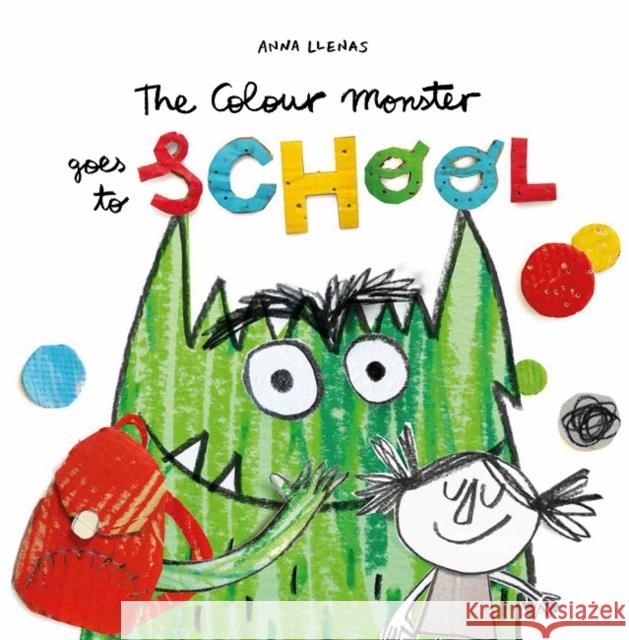 The Colour Monster Goes to School: Perfect book to tackle school nerves Anna Llenas Anna Llenas  9781787415522 Templar Publishing - książka