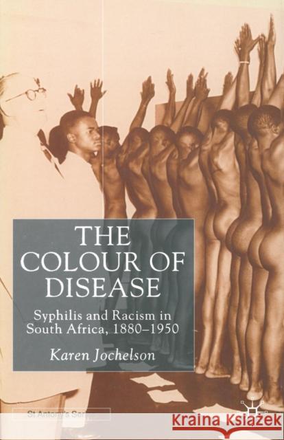 The Colour of Disease: Syphilis and Racism in South Africa, 1880-1950 Jochelson, K. 9781349409730 Palgrave Macmillan - książka