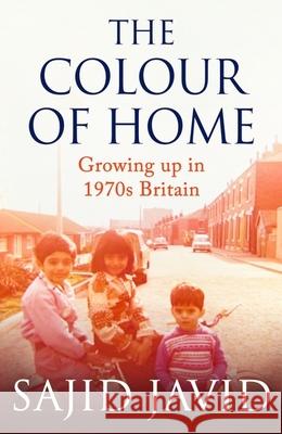 The Colour of Home: Growing up in 1970s Britain Sajid Javid 9780349147628 Little, Brown Book Group - książka