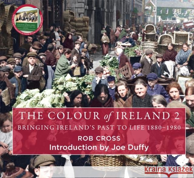 The Colour of Ireland 2: Bringing Ireland's Past to Life 1880-1980  9781785304798 Bonnier Books Ltd - książka