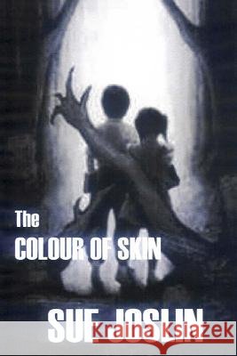 The Colour of Skin Sue Joslin 9781517136543 Createspace - książka