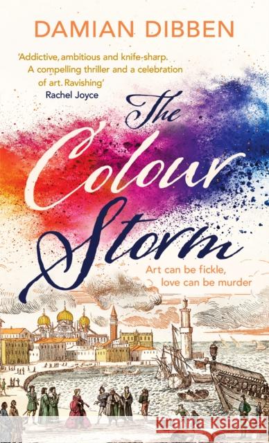The Colour Storm: The compelling and spellbinding story of art and betrayal in Renaissance Venice Damian Dibben 9780718183905 Penguin Books Ltd - książka