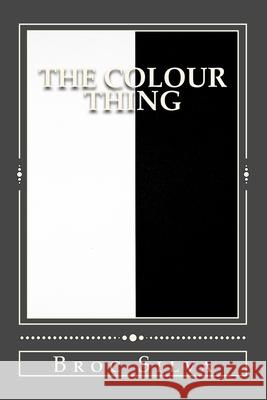 The Colour Thing Broc Silva 9781501028182 Createspace Independent Publishing Platform - książka