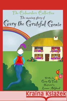 The Colourdore Collection: Gary The Grateful Genie Adshead, Leanne 9798757361871 Independently Published - książka