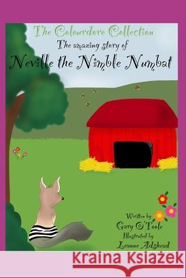 The Colourdore Collection: Neville The Nimble Numbat Gary O'Toole, Leanne Adshead 9798757451800 Independently Published - książka