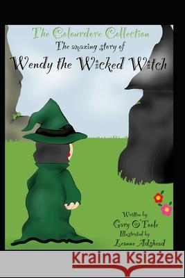 The Colourdore Collection: Wendy The Wicked Witch Adshead, Leanne 9798757815350 Independently Published - książka