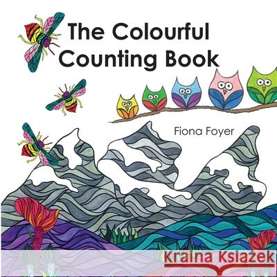 The Colourful Counting Book Foyer                                    Fiona Foyer 9781738400829 Colourful Publishing - książka