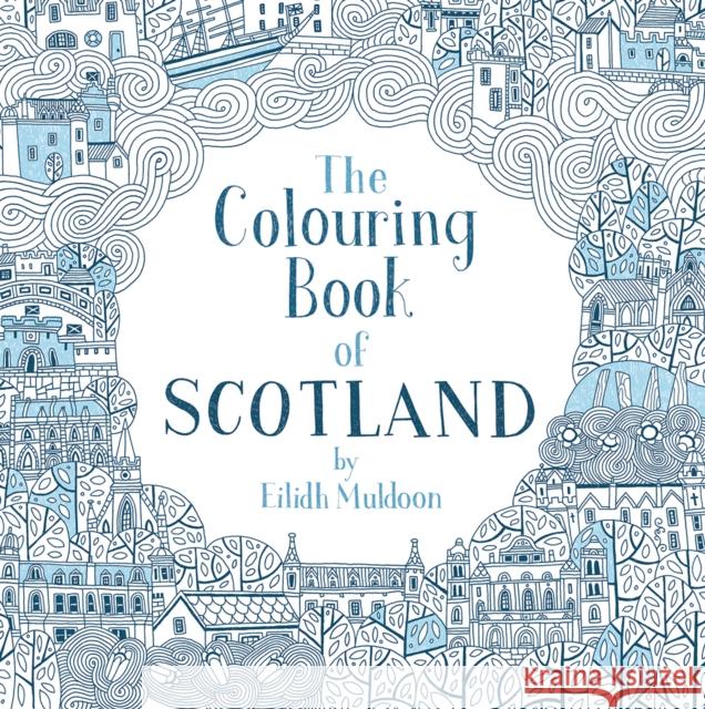 The Colouring Book of Scotland Eilidh Muldoon 9781780274058 Birlinn General - książka