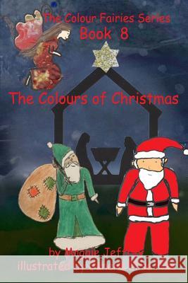 The Colours of Christmas Maggie Jeffrey Janene Elise Pike 9781979707862 Createspace Independent Publishing Platform - książka