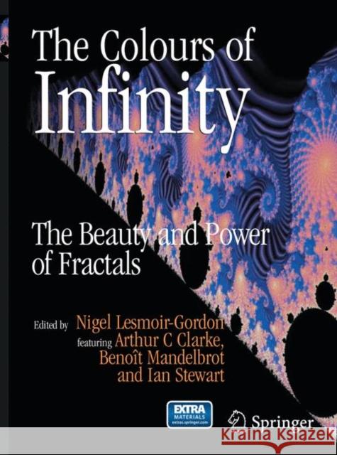 The Colours of Infinity: The Beauty and Power of Fractals Lesmoir-Gordon, Nigel 9781447168928 Springer - książka