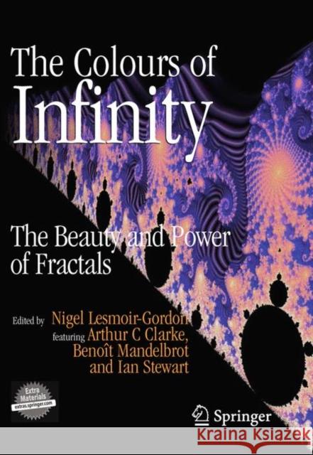 The Colours of Infinity: The Beauty and Power of Fractals Lesmoir-Gordon, Nigel 9781849964852 Not Avail - książka