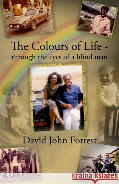 The Colours of Life - through the eyes of a blind man David John Forrest 9781914913662 The Conrad Press - książka