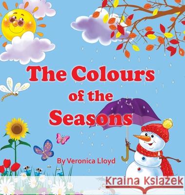 The Colours of the Seasons Veronica M. Lloyd 9781989058282 Veronica Lloyd - książka