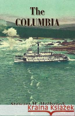 The Columbia Stewart H Holbrook 9781941890080 Epicenter Press (WA) - książka