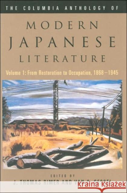 The Columbia Anthology of Modern Japanese Literature: Volume 1: From Restoration to Occupation, 1868-1945 Rimer, J. Thomas 9780231118606 Columbia University Press - książka