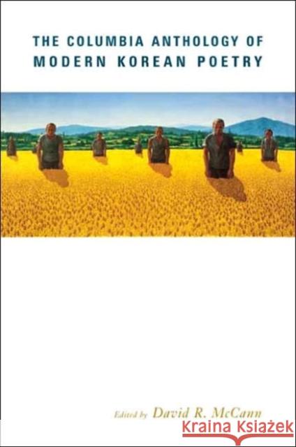 The Columbia Anthology of Modern Korean Poetry David McCann David R. McCann 9780231111287 Columbia University Press - książka