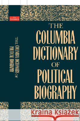 The Columbia Dictionary of Political Biography Columbia University Press                Ltd Staff Economis 9780231075862 Columbia University Press - książka