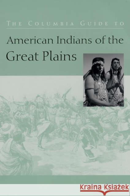 The Columbia Guide to American Indians of the Great Plains Loretta Fowler 9780231117012 Columbia University Press - książka