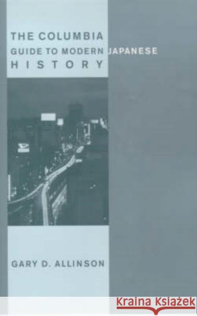 The Columbia Guide to Modern Japanese History Gary D. Allinson 9780231111447 Columbia University Press - książka