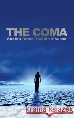 The Coma Sheikh Ramzi Sheikh Moussa 9781524636432 Authorhouse - książka
