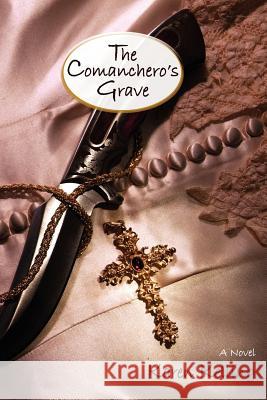 The Comancheros Grave, a Novel Karen Kelling 9780865348615 Sunstone Press - książka