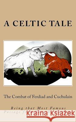 The Combat of Ferdiad and Cuchulain: Being That Most Famous Passage from T Gardner, D. 9781973917205 Createspace Independent Publishing Platform - książka