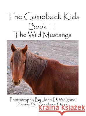 The Comeback Kids--Book 11--The Wild Mustangs Penelope Dyan John D. Weigand 9781614772071 Bellissima Publishing - książka