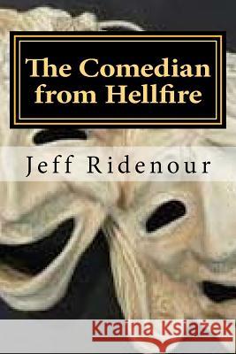 The Comedian from Hellfire: a Stu Fletcher, PI mystery novel Ridenour, Jeff 9781974398768 Createspace Independent Publishing Platform - książka