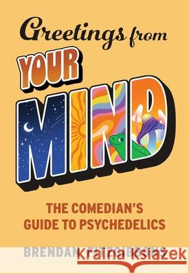 The Comedian's Guide to Psychedelics Brendan Fitzgibbons 9781510785328 Skyhorse Publishing - książka