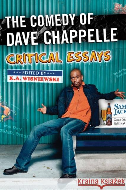 The Comedy of Dave Chappelle: Critical Essays Wisniewski, K. a. 9780786441884 McFarland & Company - książka