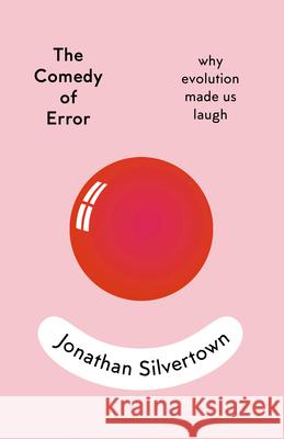 The Comedy of Error: Why Evolution Made Us Laugh  9781950354283 Scribe Us - książka
