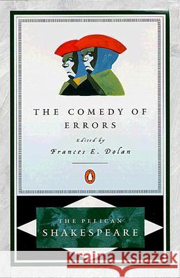 The Comedy of Errors William Shakespeare Frances E. Dolan 9780140714746 Penguin Books - książka