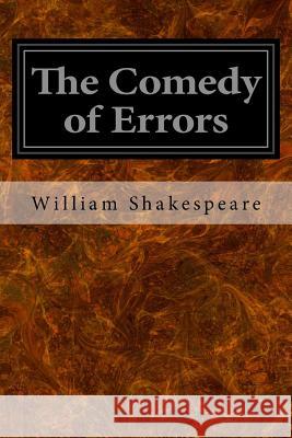 The Comedy of Errors William Shakespeare 9781496000293 Createspace - książka