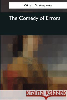 The Comedy of Errors William Shakespeare 9781545042816 Createspace Independent Publishing Platform - książka