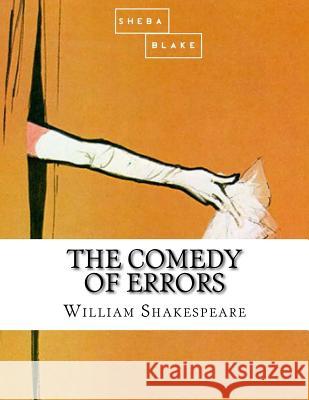 The Comedy of Errors William Shakespeare 9781548447762 Createspace Independent Publishing Platform - książka