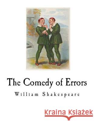 The Comedy of Errors William Shakespeare 9781724308191 Createspace Independent Publishing Platform - książka