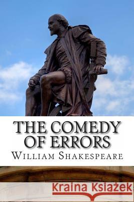 The Comedy of Errors: A Play William Shakespeare 9781495332593 Createspace - książka