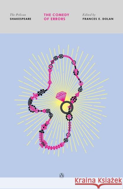 The Comedy of Errors: The Pelican Shakespeare William Shakespeare 9780143132233 Penguin Putnam Inc - książka