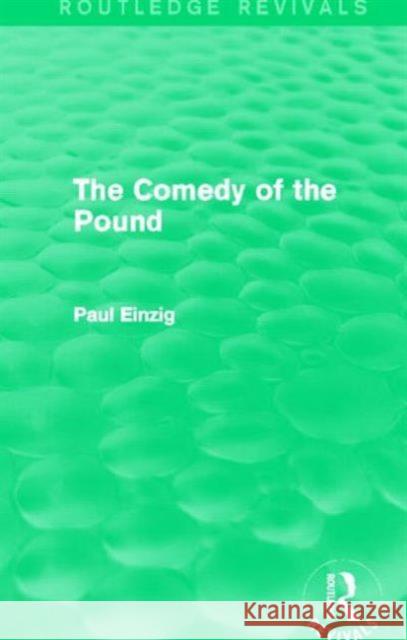 The Comedy of the Pound (Rev) Paul Einzig 9780415819510 Routledge - książka