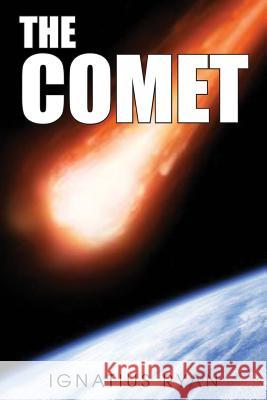 The Comet Ignatius Ryan 9781491228647 Createspace - książka