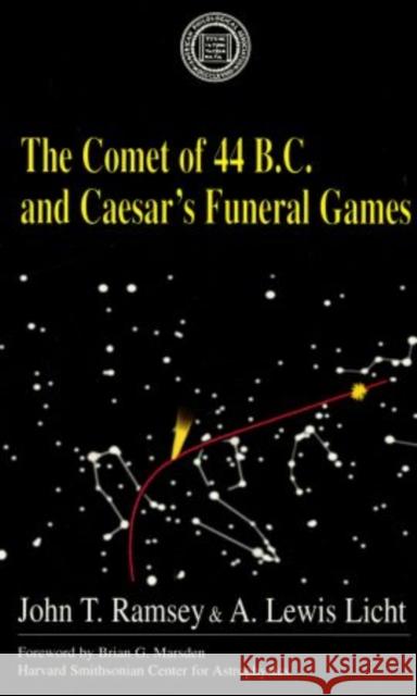 The Comet of 44 B.C. and Caesar's Funeral Games Ramsey, John T. 9780788502743 American Philological Association Book - książka
