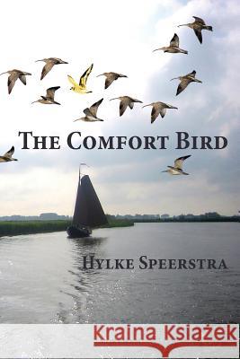 The Comfort Bird Hylke Speerstra Henry J. Baron 9780991998111 Mokeham Publishing Inc. - książka