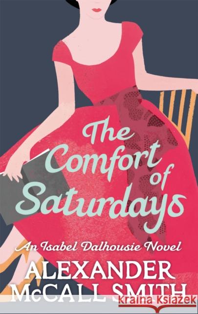 The Comfort Of Saturdays Alexander McCall Smith 9780349120553 Little, Brown Book Group - książka