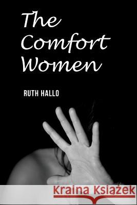 The Comfort Women Ruth Hall 9781717592194 Createspace Independent Publishing Platform - książka