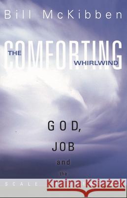 The Comforting Whirlwind: God, Job, and the Scale of Creation McKibben, Bill 9781561012343 Cowley Publications - książka