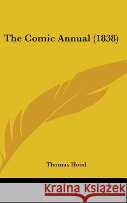 The Comic Annual (1838) Thomas Hood 9781437391442  - książka