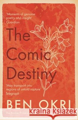 The Comic Destiny Ben Okri   9781788549653 Bloomsbury Publishing PLC - książka