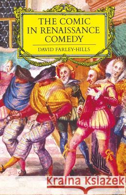 The Comic in Renaissance Comedy David Farley-Hills 9781349050109 Palgrave MacMillan - książka